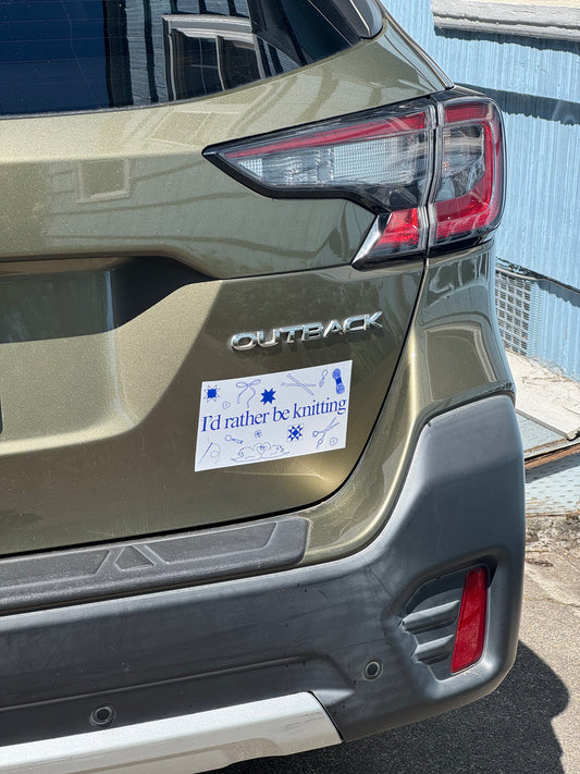"I'd rather be knitting" bumper sticker